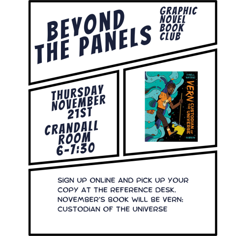 Flyer for Beyond the Panels, a Graphic Novel Book Club. The event will be held on Thursday, November 21st, in the Crandall Room from 6 to 7:30 p.m. This month's book is Vern: Custodian of the Universe by Tyrell Waiters, shown with its colorful cover illustration featuring the character Vern against a space-themed background. Sign up online and pick up a copy at the Reference desk.