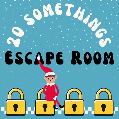 Picture of elf sitting on locks. Text says 20 somethings escape room.