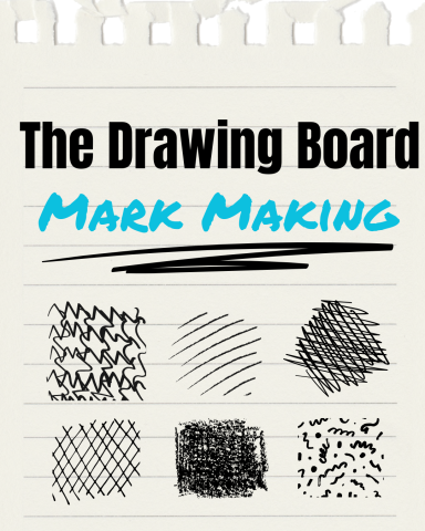 At the top of lined paper the text in black reads "The Drawing Board" and in blue "Mark Making." Below the text are six different examples of mark making including hatching, crosshatching, and scripples.