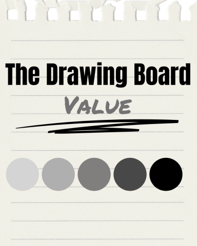 Text "The Drawing Board Value" - with value in gray and underlined in black. Below that there are 5 different circles in 5 types of grayscale value. Starting from light gray on the left moving darker toward black on the right.