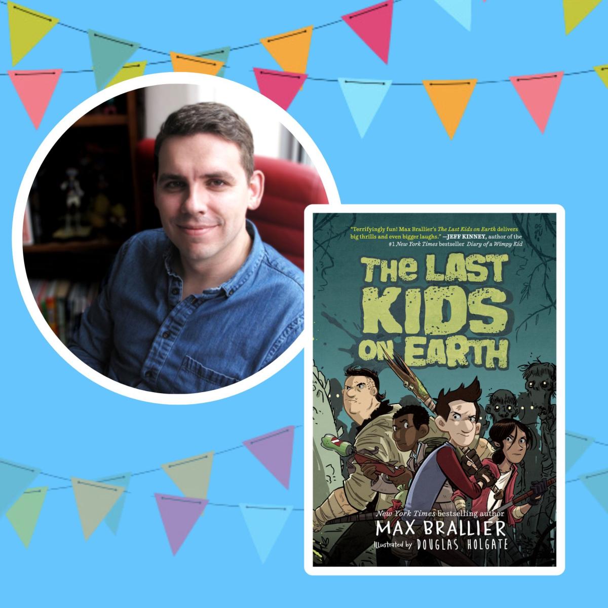 Max Brallier and book cover of The Last Kids on Earth